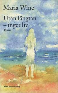 UTAN LÄNGTAN - INGET LIV.