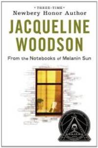 From the Notebooks of Melanin Sun by Jacqueline Woodson - 2010-02-06