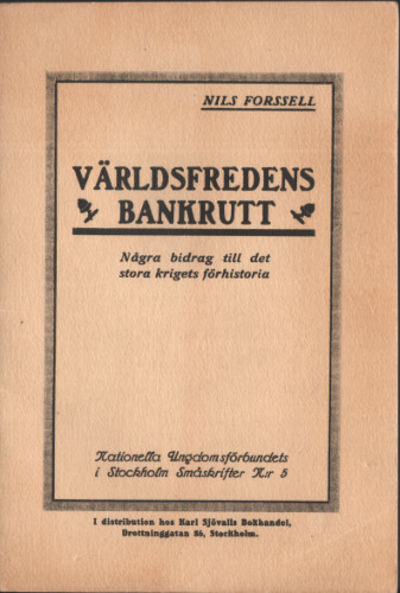 VÄRLDSFREDENS BANKRUTT. Några bidgrag till det…