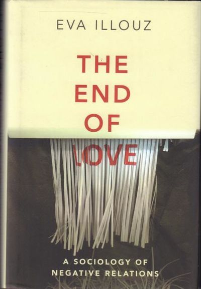 The End of Love. A Sociology of Negative…