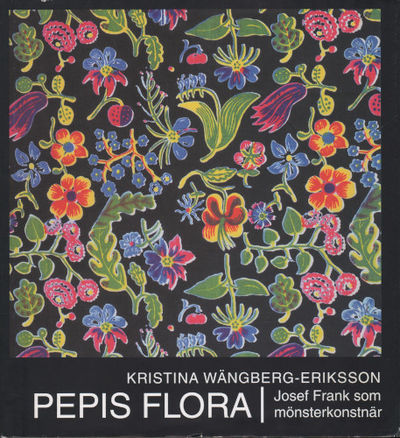 PEPIS FLORA. Josef Frank / Textile Designs.