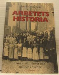 Arbetets historia. Guide till museer och miljöer…
