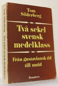 Två sekel svensk medelklass. Från gustaviansk tid…