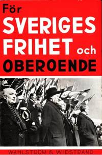 För Sveriges frihet och oberoende. Tal den 1 maj…