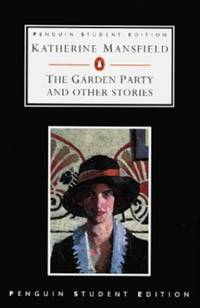 image of The Garden Party And Other Stories: Stories Finished And Unfinished (Penguin Student Editions)