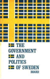 The Government and Politics of Sweden.