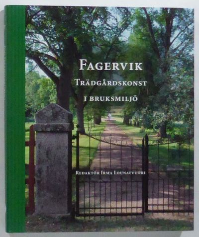 Fagervik. Trädgårdskonst i bruksmiljö.