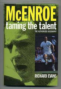 McEnroe: Taming the Talent by Richard EVANS - First Edition - 1990 - from Between the Covers- Rare Books, Inc. ABAA (SKU: 103665)
