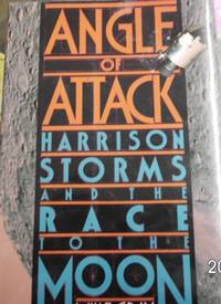 Angle of Attack &acirc; Harrison Storms & the Race to the Moon: Harrison Storms...