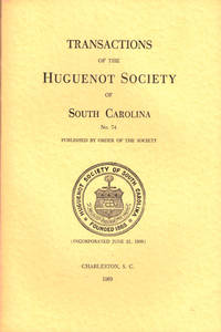 Transactions of the Huguenot Society of South Carolina Number 74