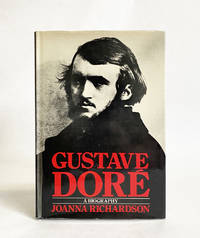 Gustave Doré: A Biography