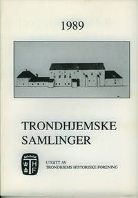 TRONDHJEMSKE SAMLINGER.  Utgitt av Trondhjems…