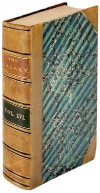 The Galaxy. A Magazine of Entertaining Reading. Volume XVI. (16) July - December 1873