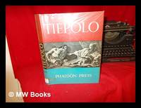 G. B. Tiepolo: his life and work, etc. [Translated from the Italian by Peter and Linda Murray. With reproductions, including a self-portrait.]