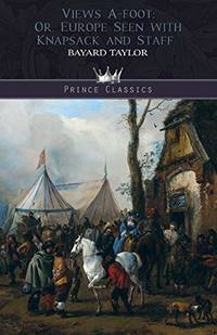 image of Views A-foot; Or, Europe Seen with Knapsack and Staff (Prince Classics)