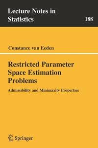 Restricted Parameter Space Estimation Problems : Admissibility and Minimaxity Properties
