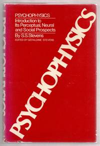 Psychophysics: Introduction to Its Perceptual, Neural and Social Prospects  by STEVENS, S. S.; STEVENS, Geraldine (ed.) - 1975