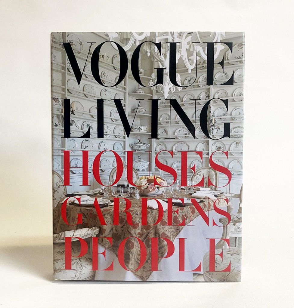 Vogue Living: Houses, Gardens, People: Houses, Gardens