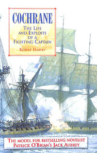 Cochrane: The Life and Exploits of a Fighting Captain