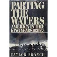 Parting the Waters: America in the King Years 1954-63 by Taylor Branch - 1988-08-08