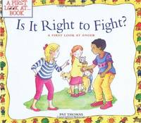 Is It Right To Fight?: A First Look at Anger (A First Look at...Series)