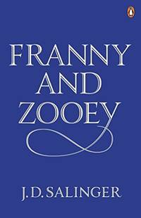Franny and Zooey: JD. Salinger J. D.