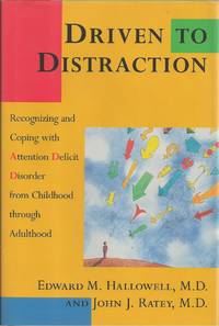 Driven To Distraction  Recognizing and Coping with Attention Deficit  Disorder from