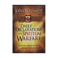 Daily Declarations for Spiritual Warfare: A Biblically Based Guide to Defeat the Devil and Rout...
