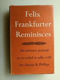 Felix Frankfurter Reminisces *Signed by Graham Greene* with a gift inscription to his former dean and English constitutional law professor Sir David Keir An Intimate Portrait as Recorded in Talks with Dr. Harlan B. Phillips