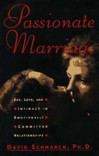 image of A Passionate Marriage : Sex, Love, and Intimacy in Emotionally Committed Relationships
