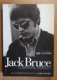 Jack Bruce Composing Himself: The Authorised Biography.