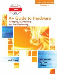 A+ Guide to Hardware by Jean Andrews - 2016