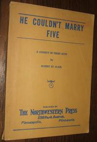 He Couldn&#039;t Marry Five a Comedy in Three Acts by St. Clair Robert - 1943