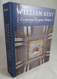 image of William Kent: Designing Georgian Britain