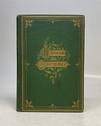 Window Gardening Devoted Specially to The Culture of Flowers and Ornamental Plants, for In Door Use and Parlor Decoration