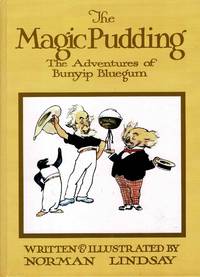 The Magic Pudding : Being the Adventures of Bunyip Bluegum and his friends Bill Barnacle &amp; Sam Sawnoff. by Lindsay, Norman - 1992