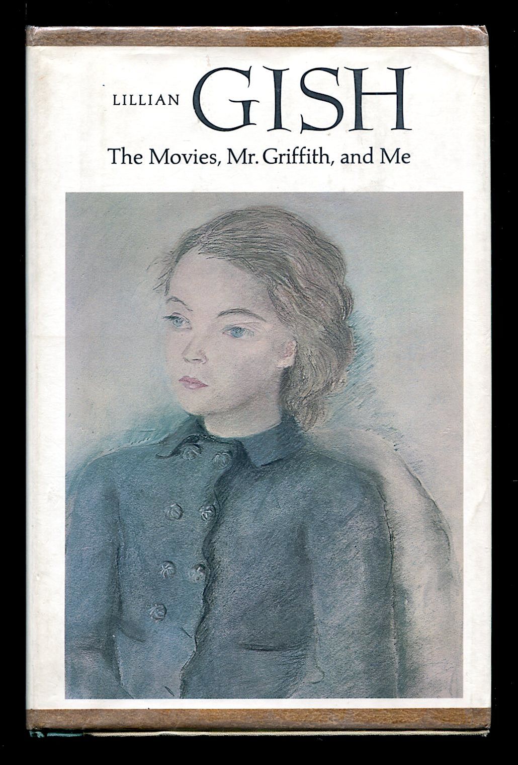 Lillian Gish: The Movies, Mr Griffith, and Me by Lillian Gish; Ann Pinchot  | Hardcover | 1969 | Prentice Hall, Englewood Cliffs | 9780135366493 |  Biblio, image size:1030x1519
