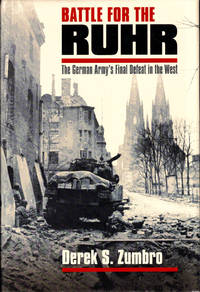Battle for the Ruhr: The German army's Final Defeat in the West