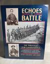 Echoes of Battle: The Struggle for Chattanooga : An Illustrated Collection of Union and Confederate Narratives