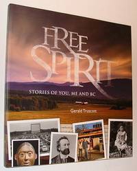 Free Spirit   Stories of You  Me and BC British Columbia