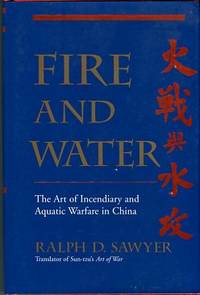 cover of Fire And Water: The Art Of Incendiary And Aquatic Warfare In China