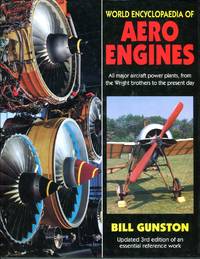 World Encyclopedia of Aero Engines: All Major Aircraft Power Plants, from the Wright Brothers to the Present Day by Gunston, Bill - 1995