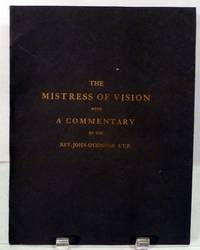 The Mistress Of Vision by Francis Thompson Together With A Commentary By The Rev. John O'Connor S.T.P. And With A Preface By Father Vincent McNabb. O.P.