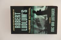 Robert Ludlum's The Bourne Betrayal (JASON BOURNE)