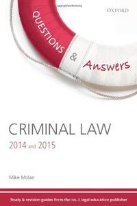 Q &amp; A Revision Guide Criminal Law 2014 &amp; 2015 (Questions &amp; Answers) by Molan, Mike - 2014-03-09