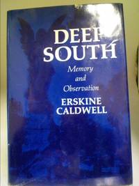 Deep South;: Memory and observation by Caldwell, Erskine - 1968