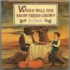 View Image 1 of 2 for When Will the Snow Trees Grow Inventory #599094