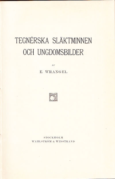 Tegnérska släktminnen och ungdomsbilder af E.…