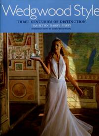 Wedgwood Style : Three Centuries of Distinction by Hamilton Darby Perry - 2001