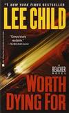 Worth Dying For by Lee Child - 2011-01-01